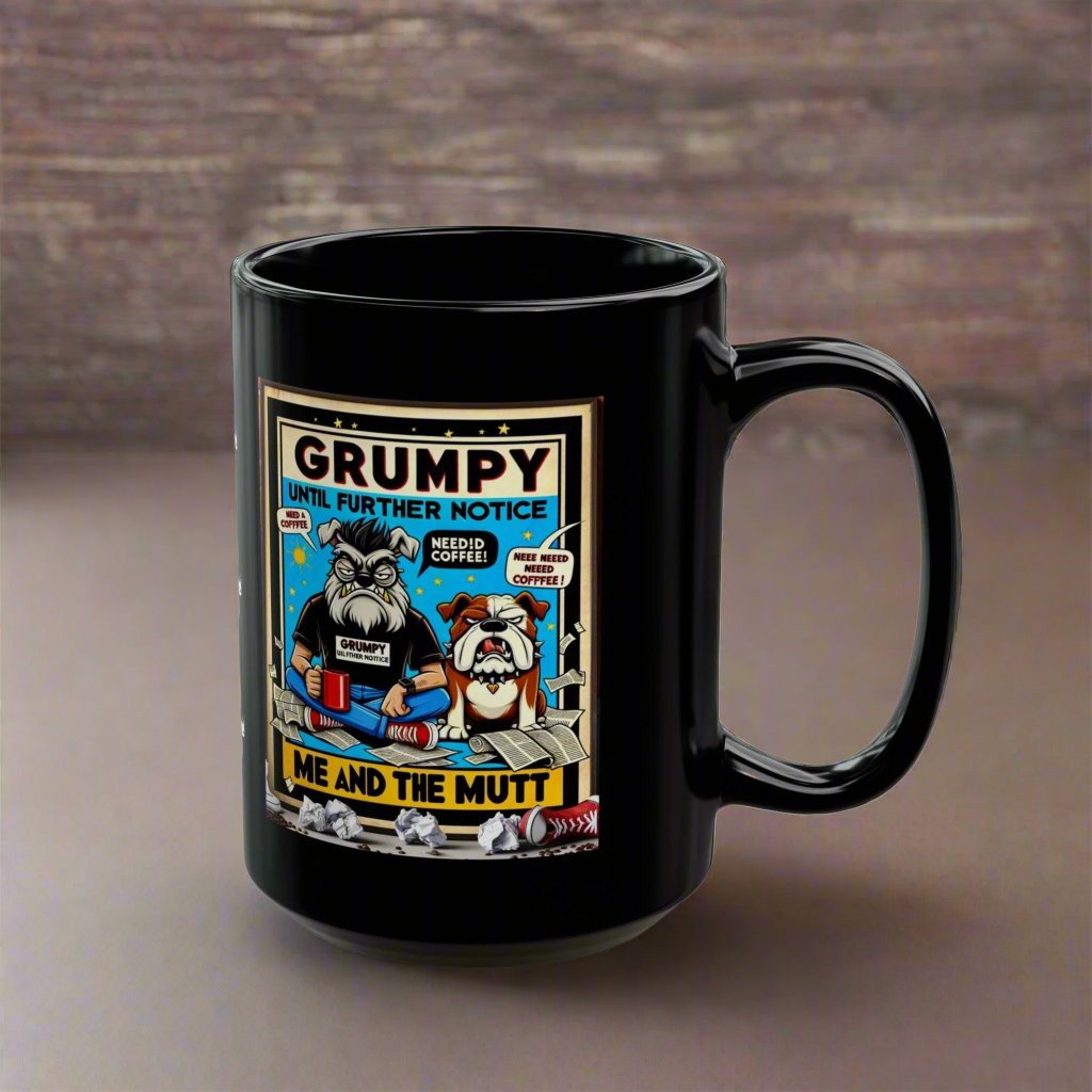 Grumpy Until Further Notice Black Mug βπ€ (11oz, 15oz)