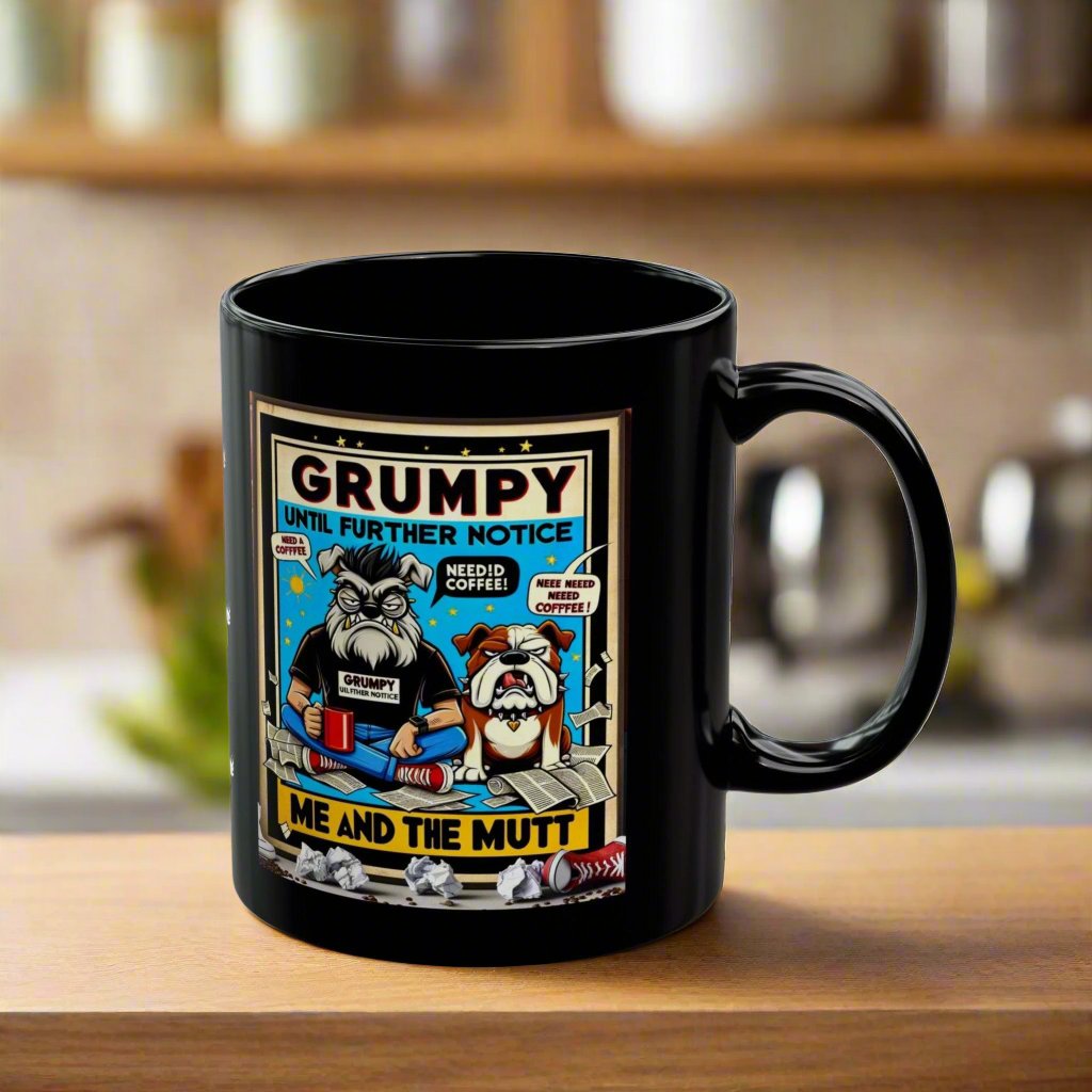 Grumpy Until Further Notice Black Mug βπ€ (11oz, 15oz)